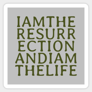 I Am The Resurrection, green Sticker